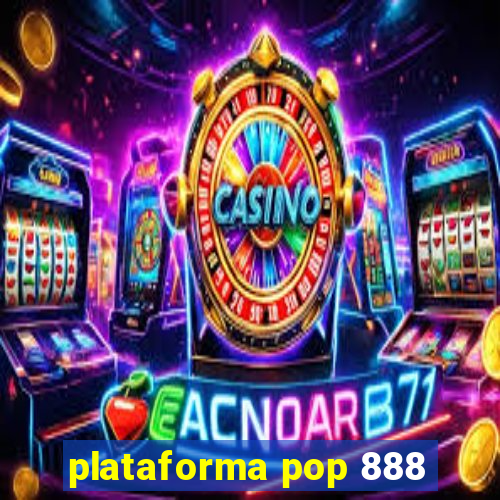 plataforma pop 888